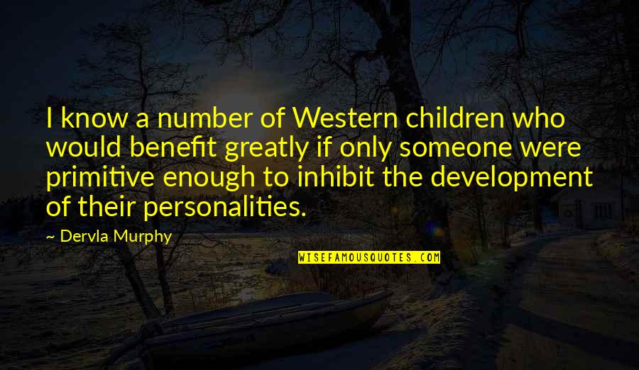 No Cuffin Quotes By Dervla Murphy: I know a number of Western children who