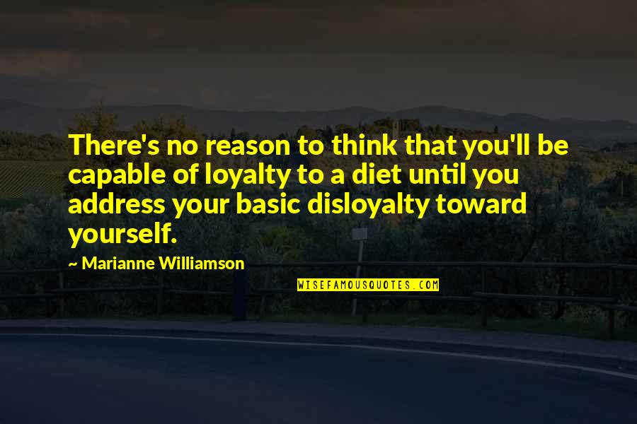 No Diet Quotes By Marianne Williamson: There's no reason to think that you'll be