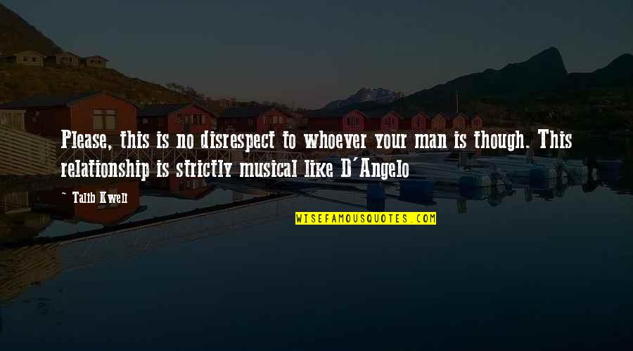 No Disrespect Quotes By Talib Kweli: Please, this is no disrespect to whoever your