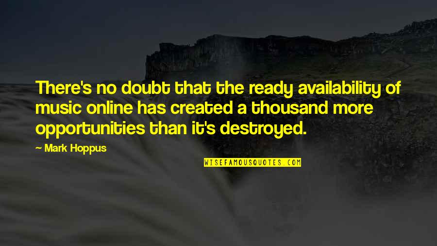 No Doubt Music Quotes By Mark Hoppus: There's no doubt that the ready availability of