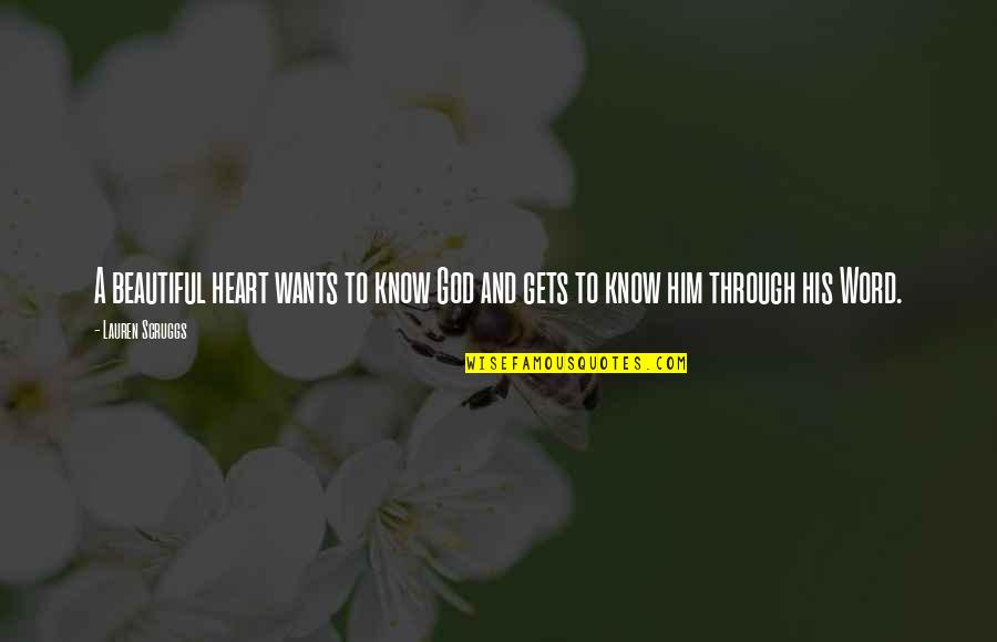 No Drama At Work Quotes By Lauren Scruggs: A beautiful heart wants to know God and