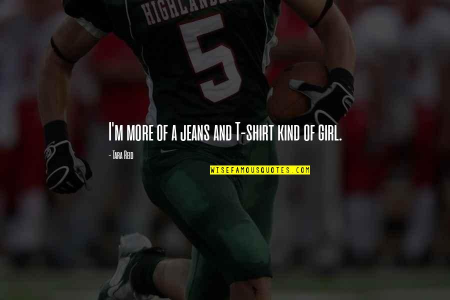 No Drama At Work Quotes By Tara Reid: I'm more of a jeans and T-shirt kind No Drama At Work Quotes By Tara Reid: I'm more of a jeans and T-shirt kind
