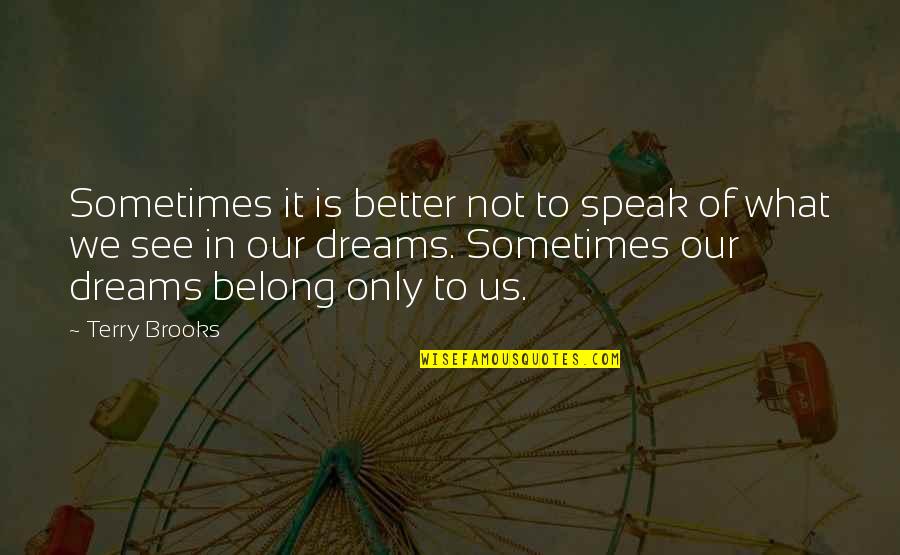 No Drama Llama Quotes By Terry Brooks: Sometimes it is better not to speak of No Drama Llama Quotes By Terry Brooks: Sometimes it is better not to speak of