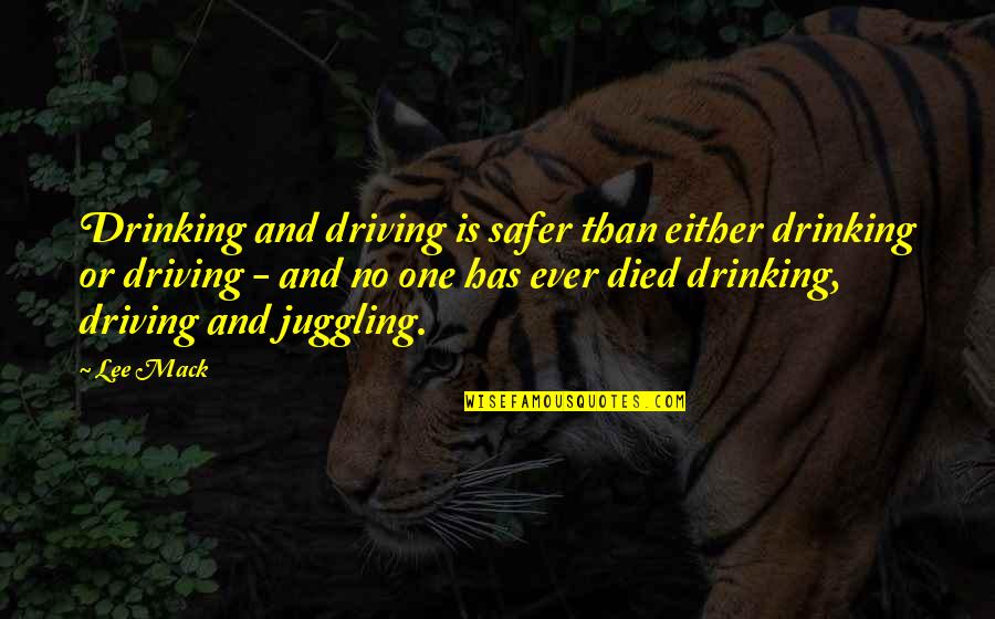 No Drinking And Driving Quotes By Lee Mack: Drinking and driving is safer than either drinking