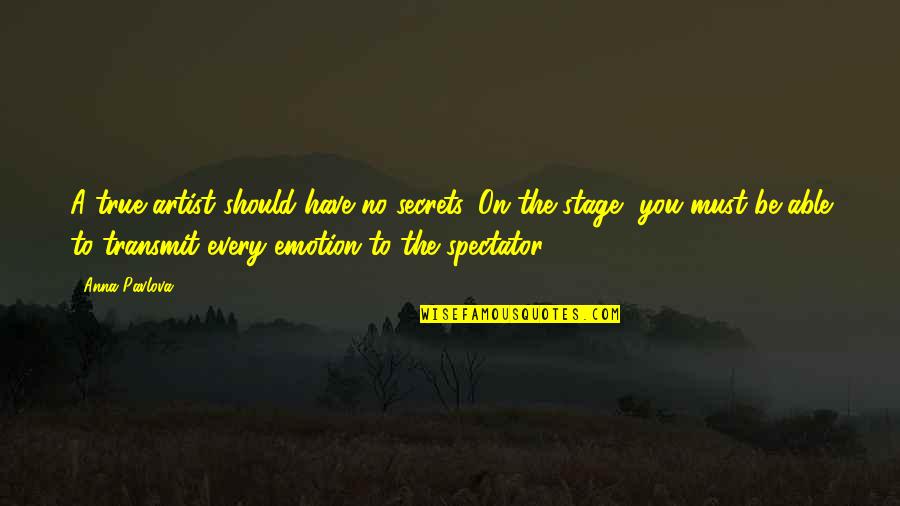 No Emotion Quotes By Anna Pavlova: A true artist should have no secrets. On
