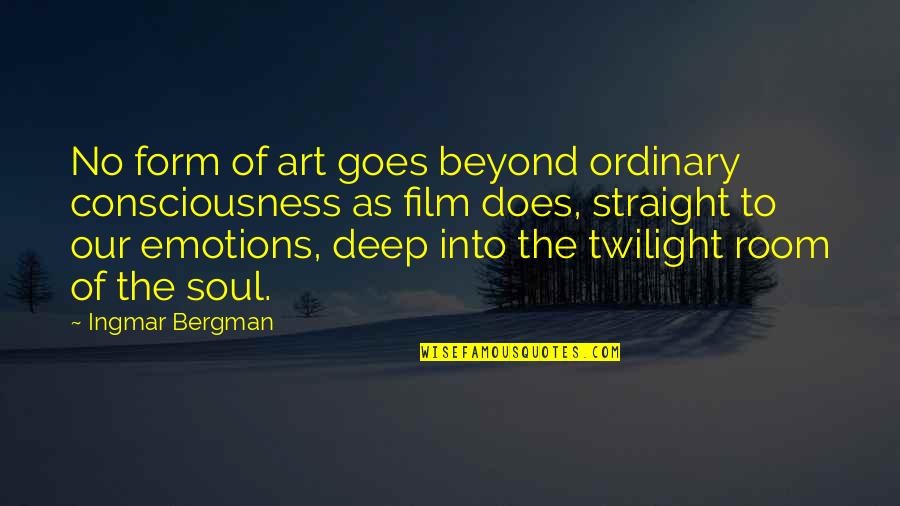 No Emotions Quotes By Ingmar Bergman: No form of art goes beyond ordinary consciousness No Emotions Quotes By Ingmar Bergman: No form of art goes beyond ordinary consciousness