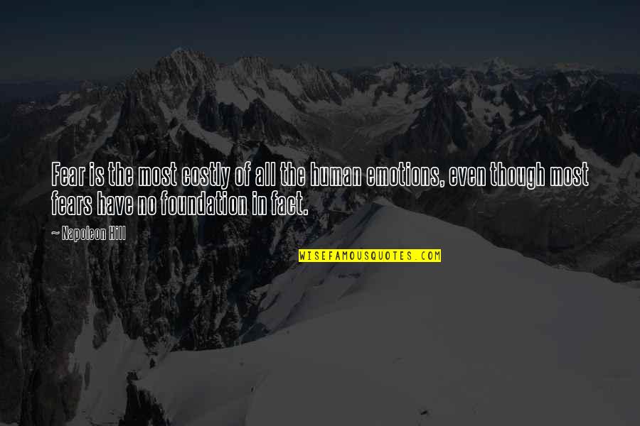 No Emotions Quotes By Napoleon Hill: Fear is the most costly of all the No Emotions Quotes By Napoleon Hill: Fear is the most costly of all the