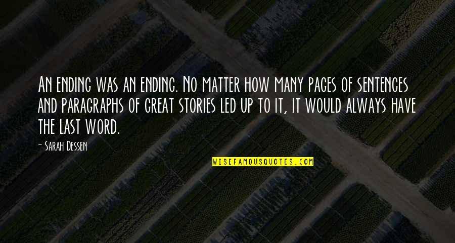No Ending Quotes By Sarah Dessen: An ending was an ending. No matter how No Ending Quotes By Sarah Dessen: An ending was an ending. No matter how
