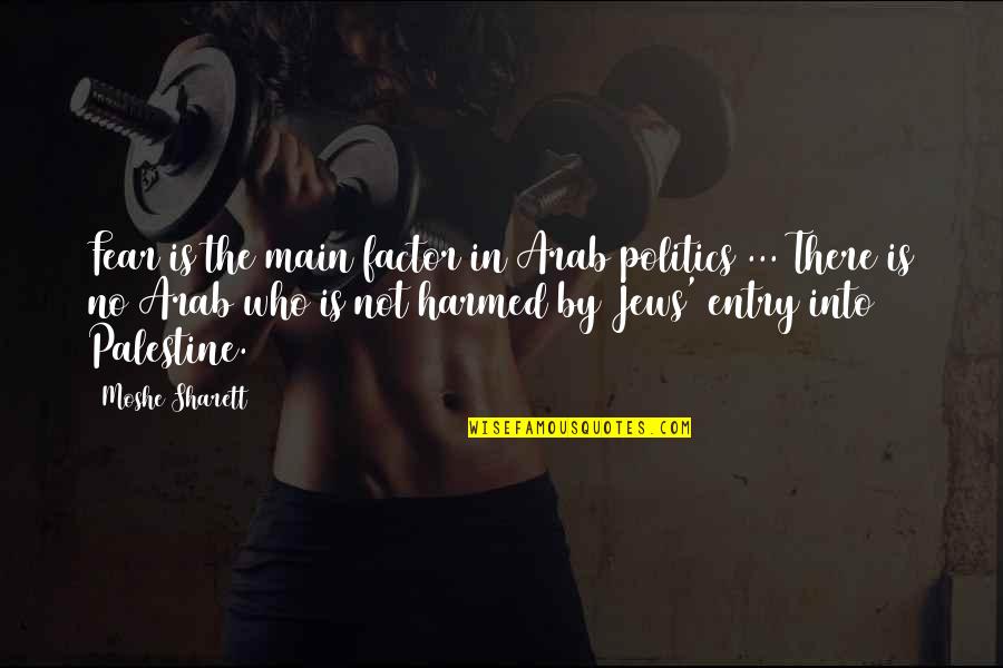No Entry Quotes By Moshe Sharett: Fear is the main factor in Arab politics No Entry Quotes By Moshe Sharett: Fear is the main factor in Arab politics