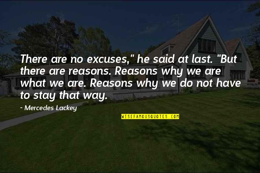No Excuses Quotes By Mercedes Lackey: There are no excuses," he said at last.