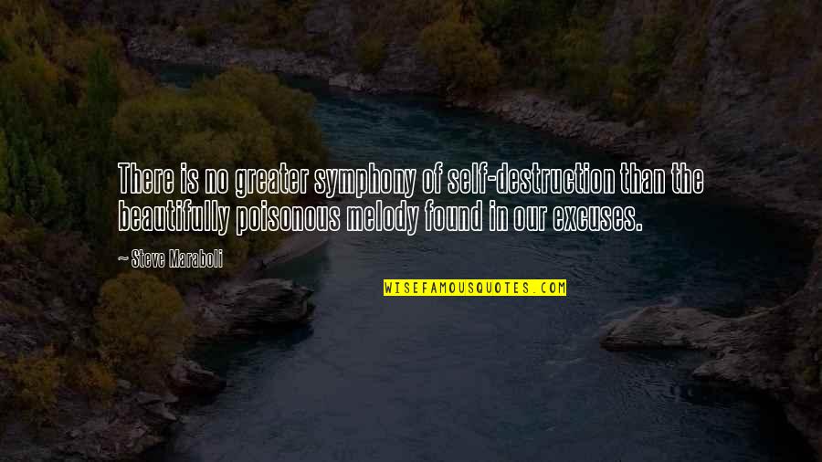 No Excuses Quotes By Steve Maraboli: There is no greater symphony of self-destruction than No Excuses Quotes By Steve Maraboli: There is no greater symphony of self-destruction than