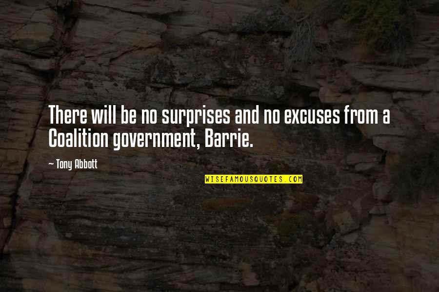 No Excuses Quotes By Tony Abbott: There will be no surprises and no excuses