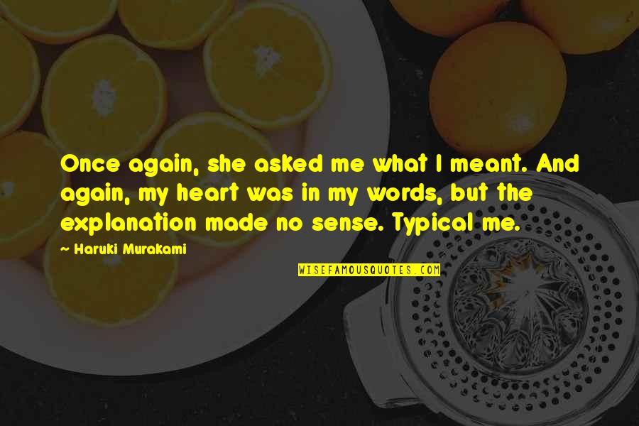 No Explanation Quotes By Haruki Murakami: Once again, she asked me what I meant.