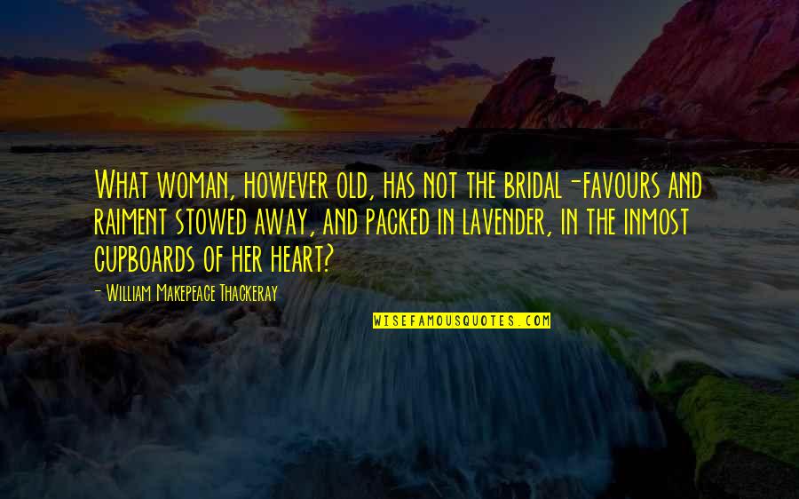 No Favours Quotes By William Makepeace Thackeray: What woman, however old, has not the bridal-favours No Favours Quotes By William Makepeace Thackeray: What woman, however old, has not the bridal-favours