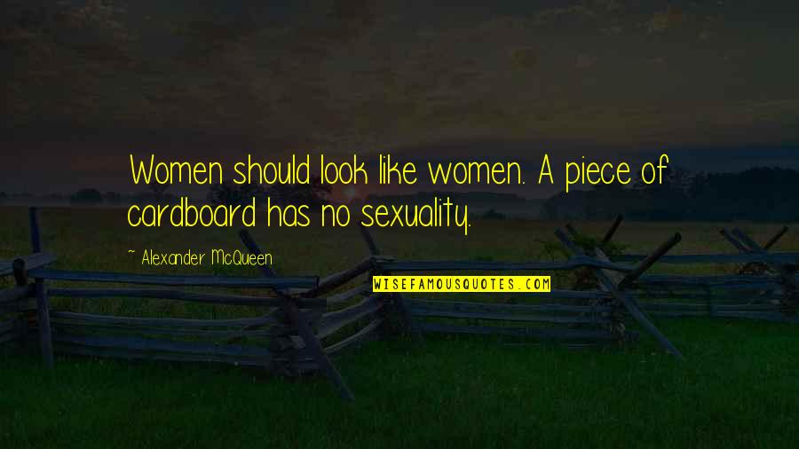No Flex Zone Quotes By Alexander McQueen: Women should look like women. A piece of