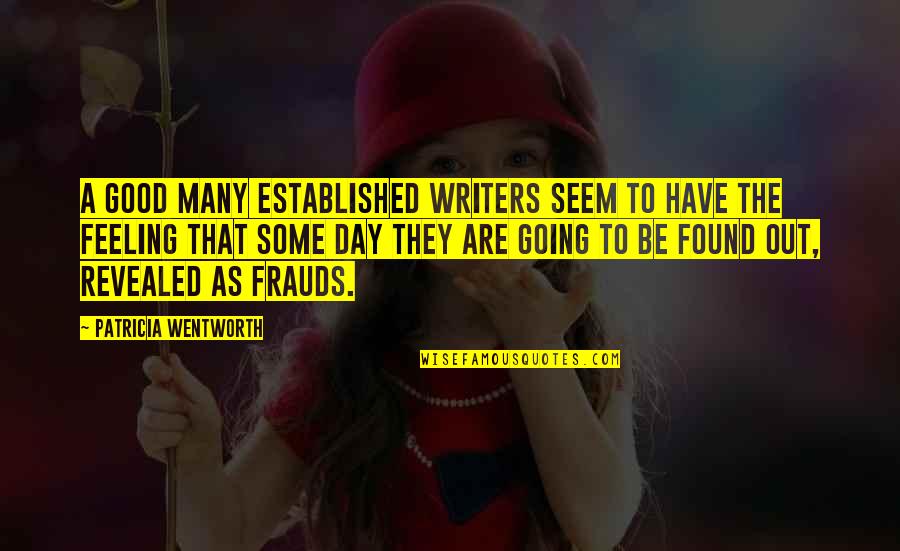 No Frauds Quotes By Patricia Wentworth: A good many established writers seem to have