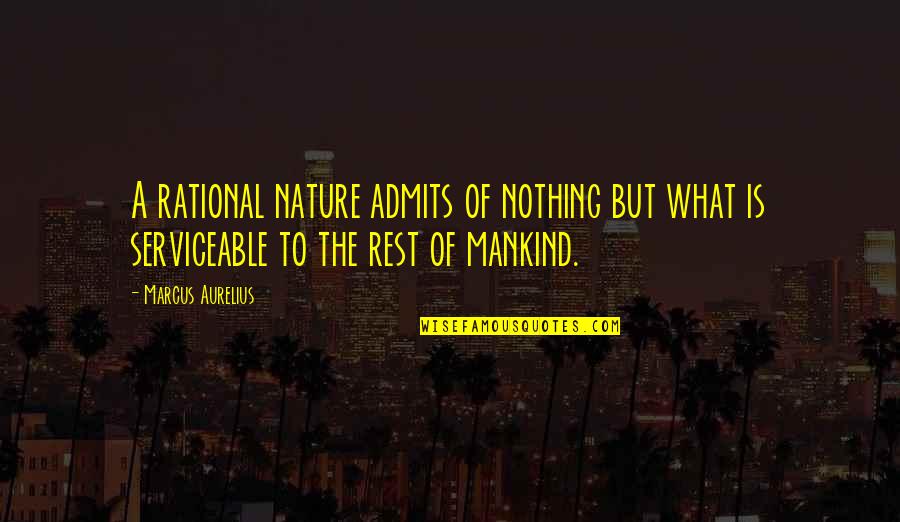No Free Advice Quotes By Marcus Aurelius: A rational nature admits of nothing but what