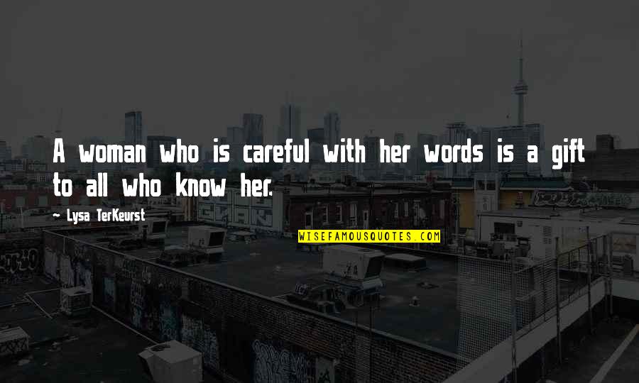 No Free Rides Quotes By Lysa TerKeurst: A woman who is careful with her words