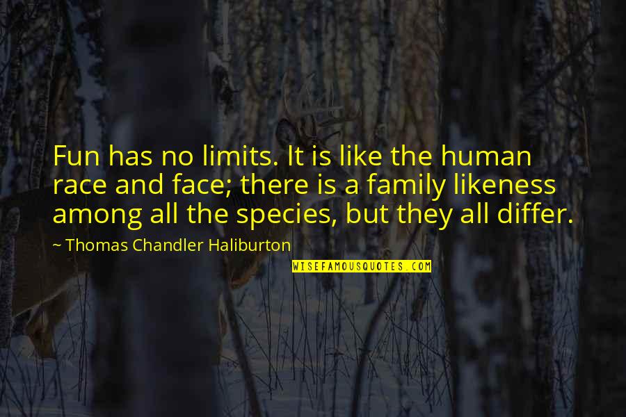 No Fun Quotes By Thomas Chandler Haliburton: Fun has no limits. It is like the