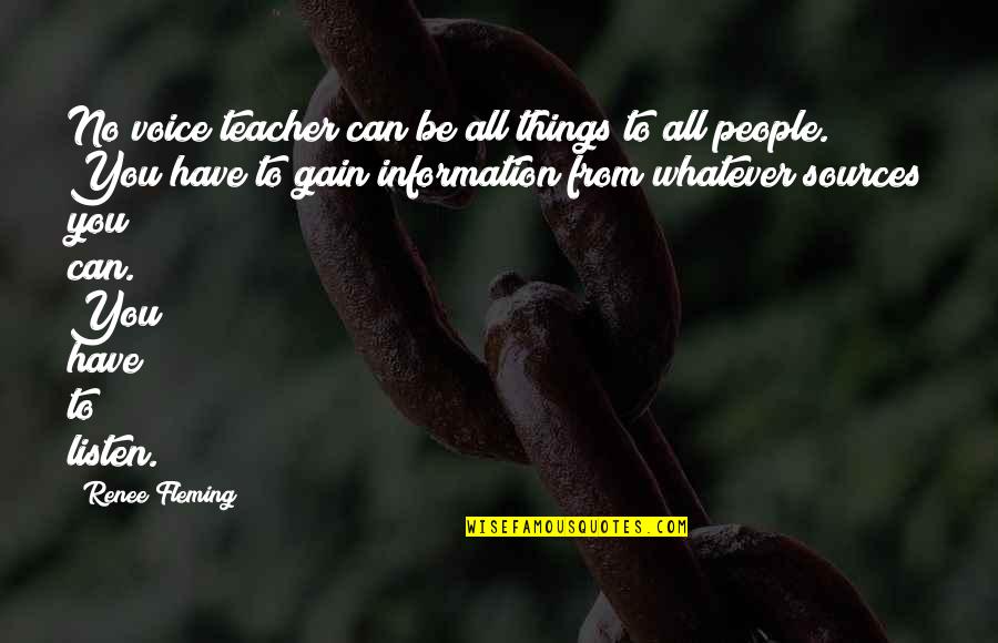 No Gain Quotes By Renee Fleming: No voice teacher can be all things to No Gain Quotes By Renee Fleming: No voice teacher can be all things to