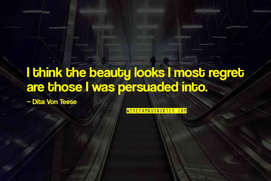 No Gifts On An Invitation Quotes By Dita Von Teese: I think the beauty looks I most regret