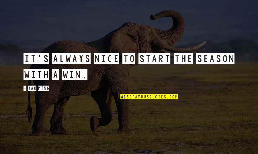 No Gimmicks Quotes By Yao Ming: It's always nice to start the season with