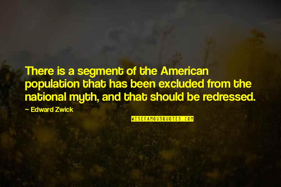 No Gods No Masters Quote Quotes By Edward Zwick: There is a segment of the American population