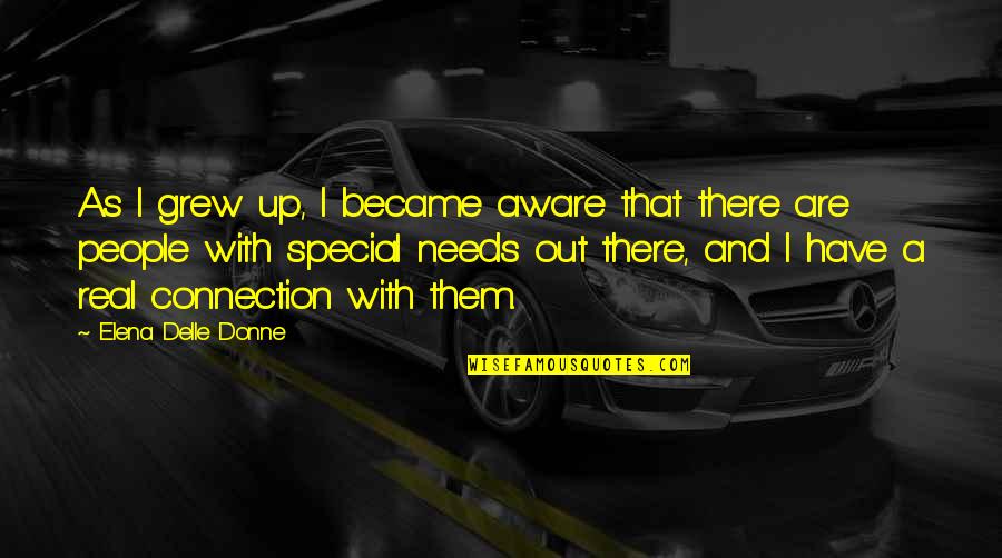 No Good Boss Quotes By Elena Delle Donne: As I grew up, I became aware that No Good Boss Quotes By Elena Delle Donne: As I grew up, I became aware that