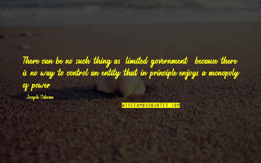No Government Quotes By Joseph Sobran: There can be no such thing as "limited