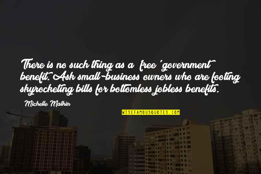 No Government Quotes By Michelle Malkin: There is no such thing as a 'free'
