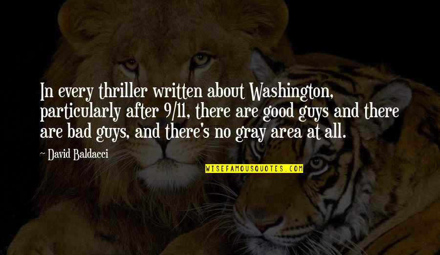 No Gray Quotes By David Baldacci: In every thriller written about Washington, particularly after
