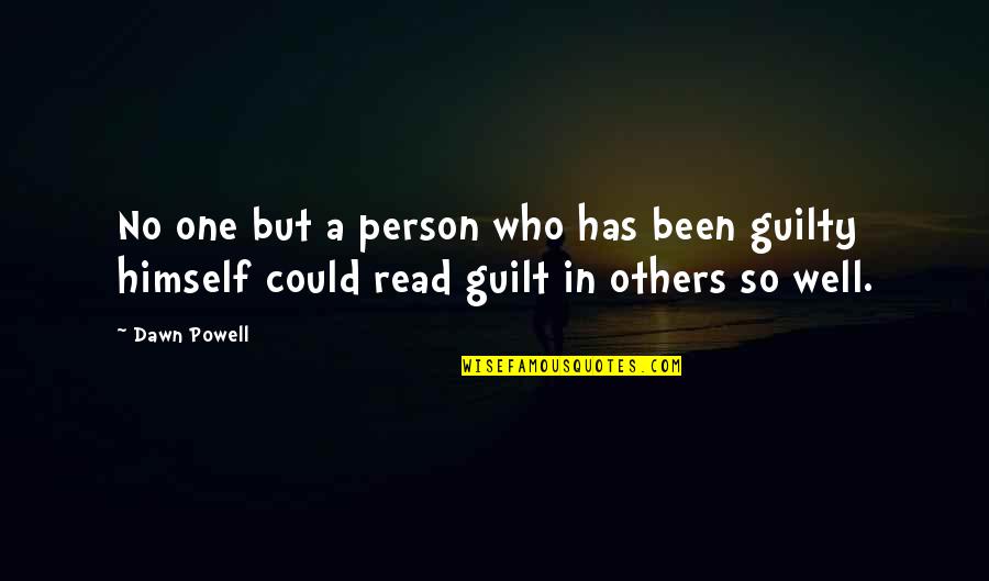 No Guilt Quotes By Dawn Powell: No one but a person who has been