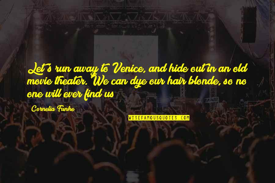 No Hair Quotes By Cornelia Funke: Let's run away to Venice, and hide out No Hair Quotes By Cornelia Funke: Let's run away to Venice, and hide out