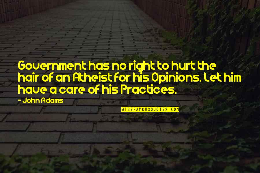 No Hair Quotes By John Adams: Government has no right to hurt the hair No Hair Quotes By John Adams: Government has no right to hurt the hair