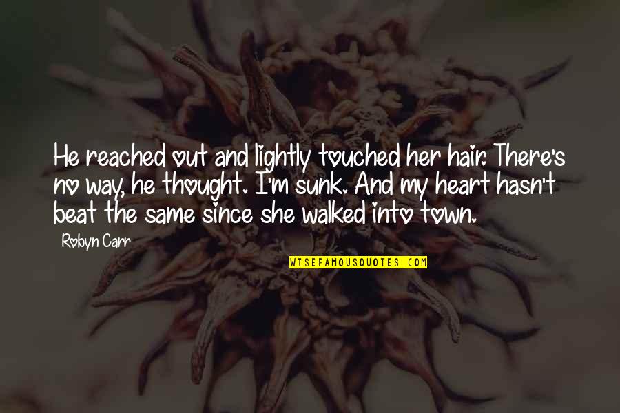 No Hair Quotes By Robyn Carr: He reached out and lightly touched her hair. No Hair Quotes By Robyn Carr: He reached out and lightly touched her hair.