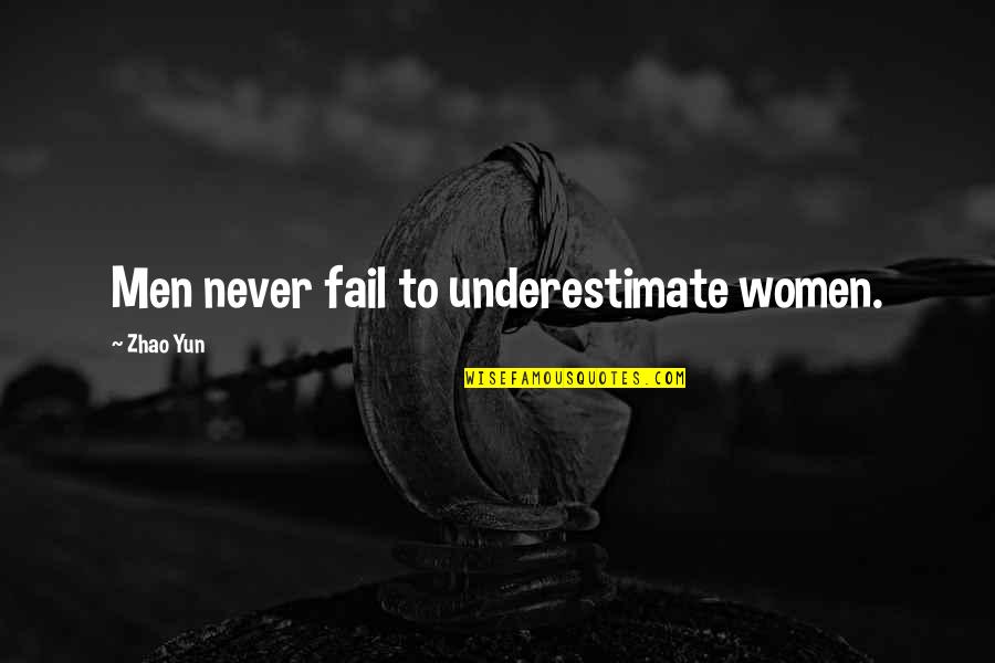 No Hard Feelings Book Quotes By Zhao Yun: Men never fail to underestimate women. No Hard Feelings Book Quotes By Zhao Yun: Men never fail to underestimate women.