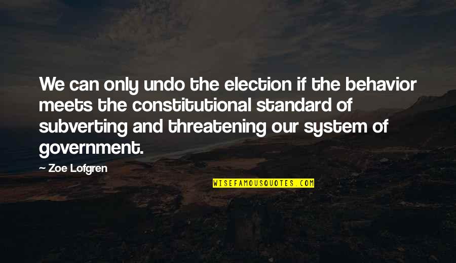 No Hard Feelings Book Quotes By Zoe Lofgren: We can only undo the election if the No Hard Feelings Book Quotes By Zoe Lofgren: We can only undo the election if the