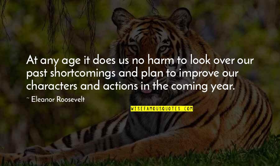 No Harm Quotes By Eleanor Roosevelt: At any age it does us no harm