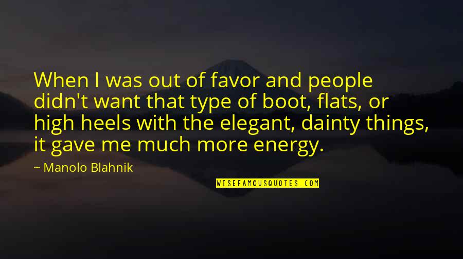 No High Heels Quotes By Manolo Blahnik: When I was out of favor and people No High Heels Quotes By Manolo Blahnik: When I was out of favor and people