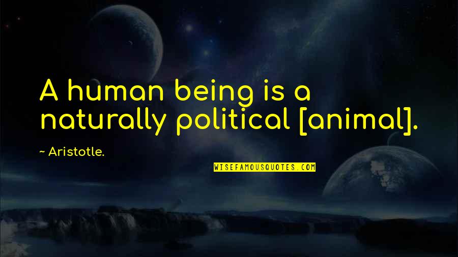 No Humanity Stefan Quotes By Aristotle.: A human being is a naturally political [animal].