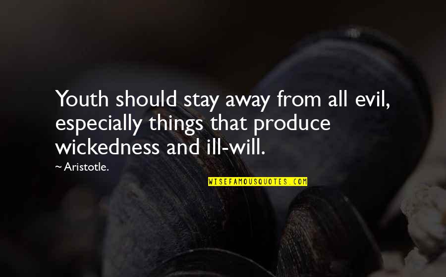 No Ill Will Quotes By Aristotle.: Youth should stay away from all evil, especially No Ill Will Quotes By Aristotle.: Youth should stay away from all evil, especially