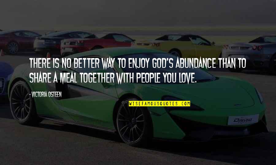 No Inspirational Quotes By Victoria Osteen: There is no better way to enjoy God's