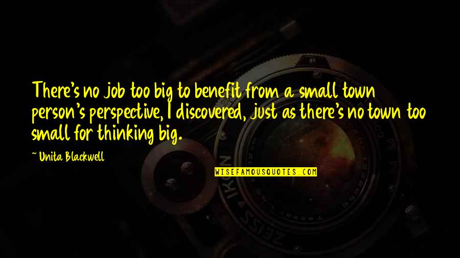 No Job Is Small Quotes By Unita Blackwell: There's no job too big to benefit from