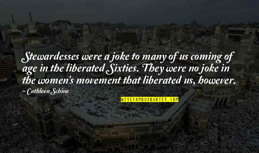 No Joke Quotes By Cathleen Schine: Stewardesses were a joke to many of us No Joke Quotes By Cathleen Schine: Stewardesses were a joke to many of us