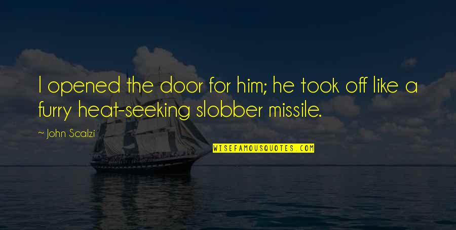 No Kajal Quotes By John Scalzi: I opened the door for him; he took