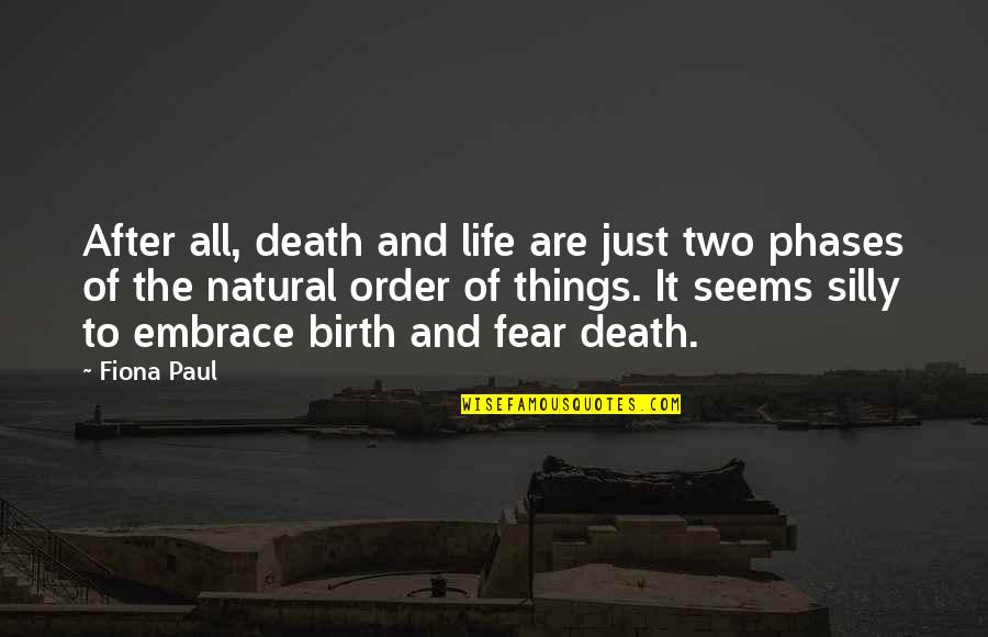 No Life After Death Quotes By Fiona Paul: After all, death and life are just two