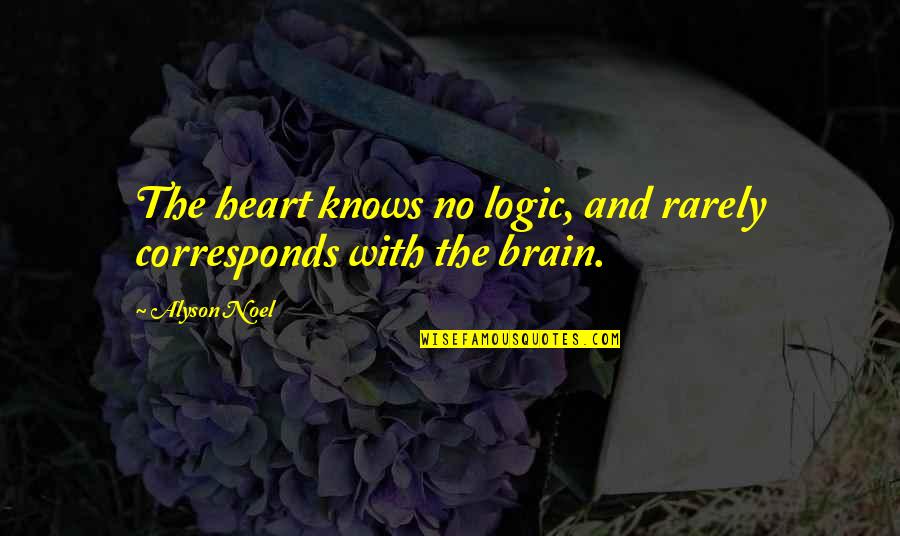 No Logic Quotes By Alyson Noel: The heart knows no logic, and rarely corresponds