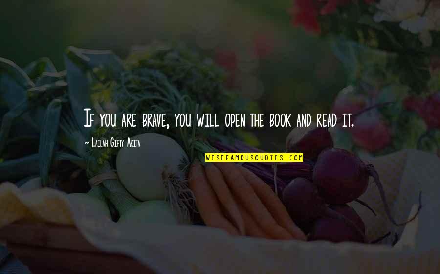 No Longer Human Book Quotes By Lailah Gifty Akita: If you are brave, you will open the No Longer Human Book Quotes By Lailah Gifty Akita: If you are brave, you will open the