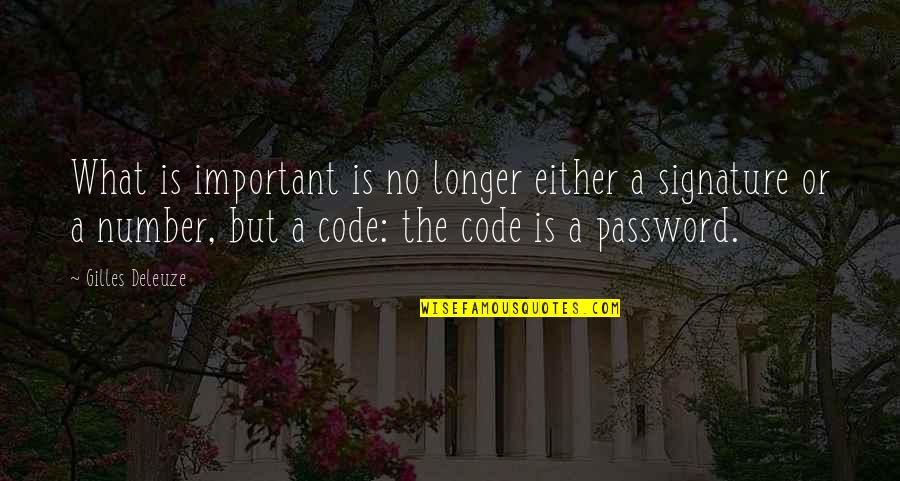 No Longer Important Quotes By Gilles Deleuze: What is important is no longer either a