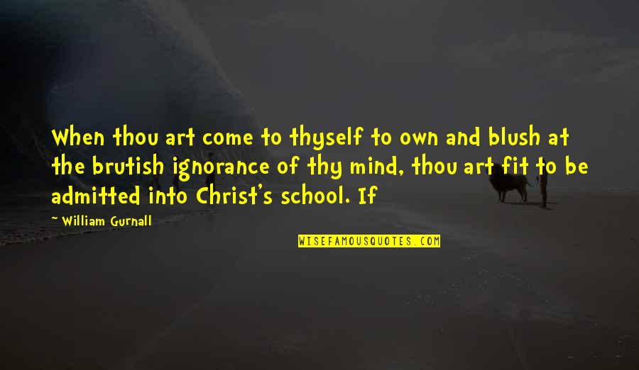No Longer Watch Tv Quotes By William Gurnall: When thou art come to thyself to own No Longer Watch Tv Quotes By William Gurnall: When thou art come to thyself to own